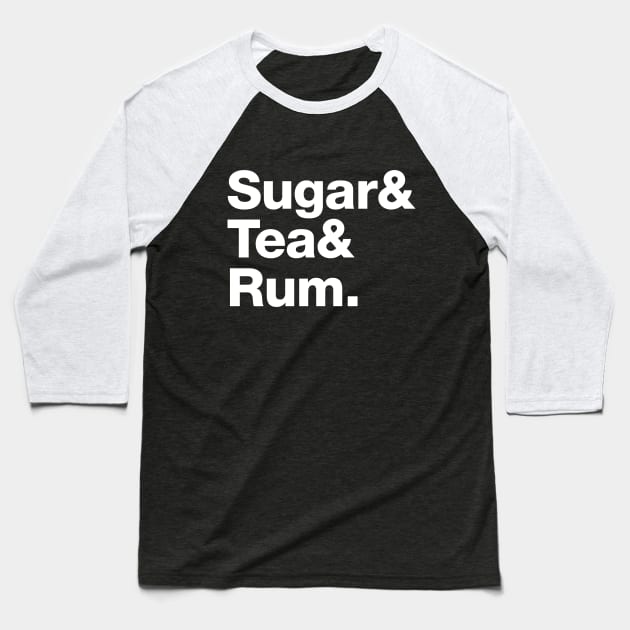 Sugar & Tea & Rum Baseball T-Shirt by dumbshirts